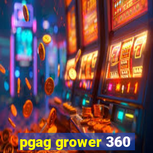 pgag grower 360